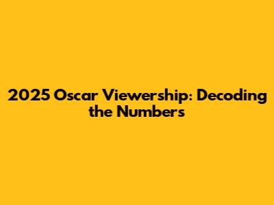 2025 Oscar Viewership: Decoding the Numbers