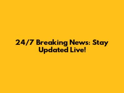 24/7 Breaking News: Stay Updated Live!