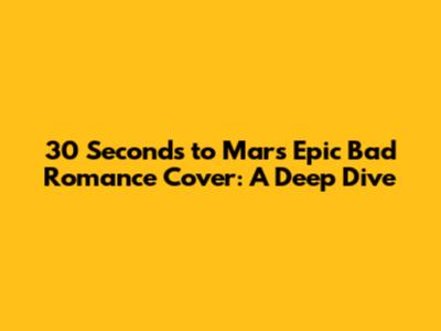 30 Seconds to Mars' Epic 'Bad Romance' Cover: A Deep Dive
