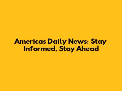 America's Daily News: Stay Informed, Stay Ahead