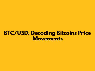 BTC/USD: Decoding Bitcoin's Price Movements