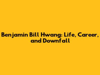 Benjamin 'Bill' Hwang: Life, Career, and Downfall