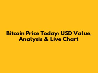 Bitcoin Price Today: USD Value, Analysis & Live Chart