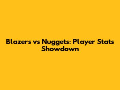 Blazers vs Nuggets: Player Stats Showdown