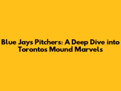 Blue Jays Pitchers: A Deep Dive into Toronto's Mound Marvels