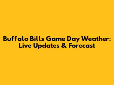 Buffalo Bills Game Day Weather: Live Updates & Forecast