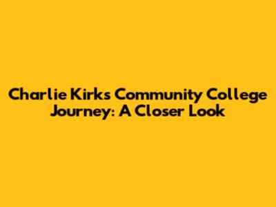 Charlie Kirk's Community College Journey: A Closer Look