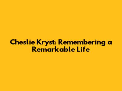 Cheslie Kryst: Remembering a Remarkable Life