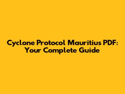 Cyclone Protocol Mauritius PDF: Your Complete Guide