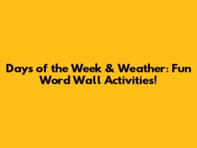 Days of the Week & Weather: Fun Word Wall Activities!