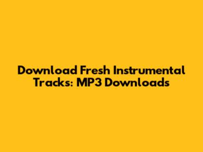 Download Fresh Instrumental Tracks: MP3 Downloads