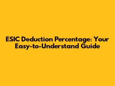ESIC Deduction Percentage: Your Easy-to-Understand Guide