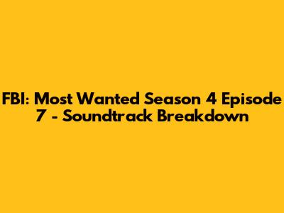 FBI: Most Wanted Season 4 Episode 7 - Soundtrack Breakdown