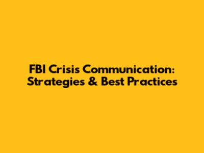 FBI Crisis Communication: Strategies & Best Practices
