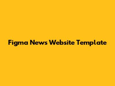 Figma News Website Template