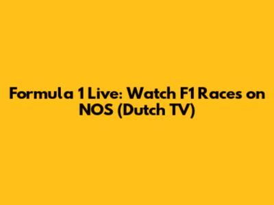 Formula 1 Live: Watch F1 Races on NOS (Dutch TV)