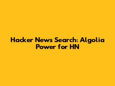 Hacker News Search: Algolia Power for HN