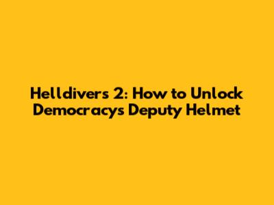 Helldivers 2: How to Unlock Democracy's Deputy Helmet