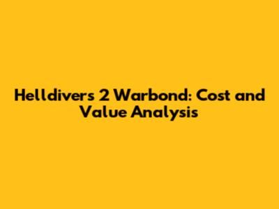 Helldivers 2 Warbond: Cost and Value Analysis