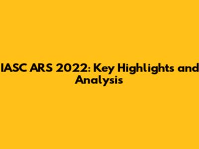 IASC ARS 2022: Key Highlights and Analysis