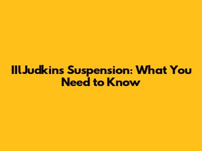 IIlJudkins Suspension: What You Need to Know