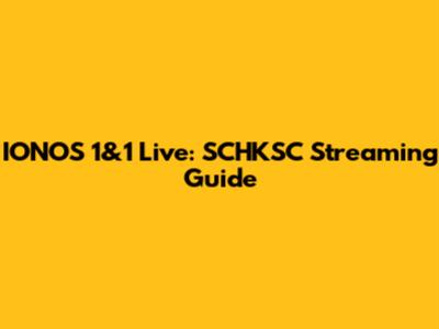 IONOS 1&1 Live: SCHKSC Streaming Guide