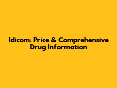 Idicom: Price & Comprehensive Drug Information
