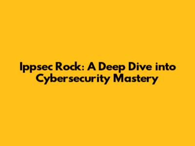 Ippsec Rock: A Deep Dive into Cybersecurity Mastery