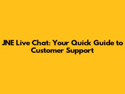 JNE Live Chat: Your Quick Guide to Customer Support