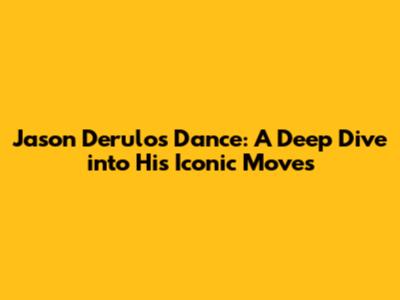 Jason Derulo's Dance: A Deep Dive into His Iconic Moves