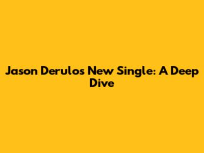 Jason Derulo's New Single: A Deep Dive