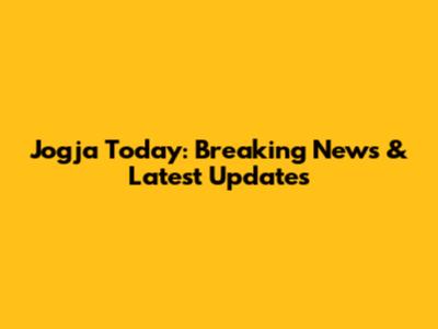 Jogja Today: Breaking News & Latest Updates