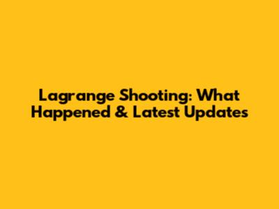 Lagrange Shooting: What Happened & Latest Updates