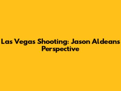 Las Vegas Shooting: Jason Aldean's Perspective