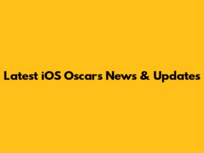 Latest iOS Oscars News & Updates