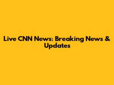 Live CNN News: Breaking News & Updates