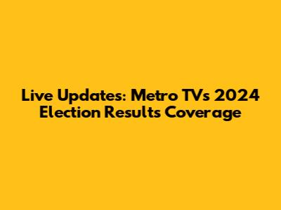 Live Updates: Metro TV's 2024 Election Results Coverage