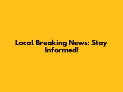 Local Breaking News: Stay Informed!