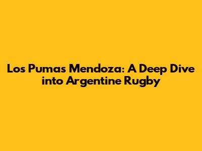 Los Pumas Mendoza: A Deep Dive into Argentine Rugby