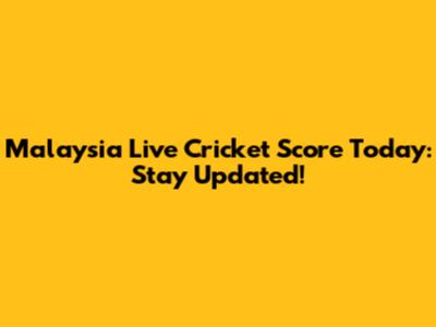Malaysia Live Cricket Score Today: Stay Updated!