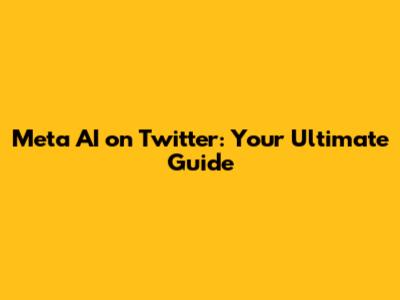 Meta AI on Twitter: Your Ultimate Guide
