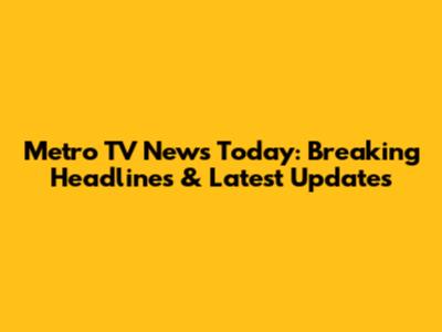 Metro TV News Today: Breaking Headlines & Latest Updates