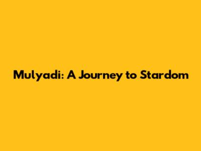 Mulyadi: A Journey to Stardom