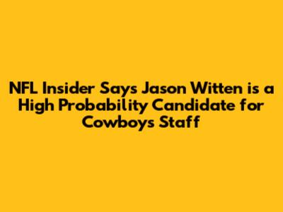 NFL Insider Says Jason Witten is a High Probability Candidate for Cowboys Staff