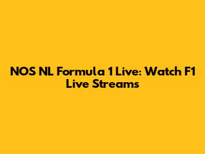 NOS NL Formula 1 Live: Watch F1 Live Streams