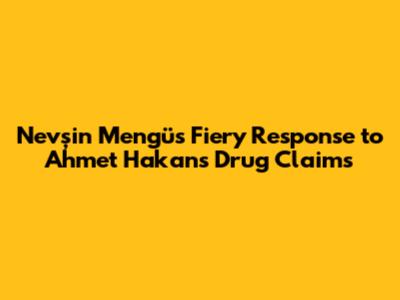 Nevşin Mengü's Fiery Response to Ahmet Hakan's Drug Claims