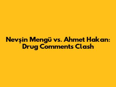 Nevşin Mengü vs. Ahmet Hakan: Drug Comments Clash
