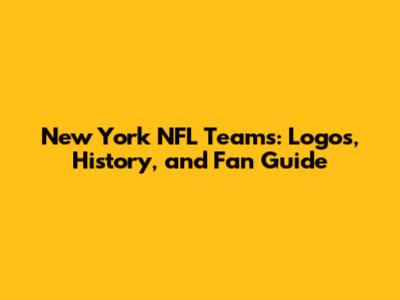 New York NFL Teams: Logos, History, and Fan Guide