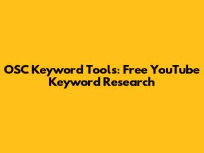 OSC Keyword Tools: Free YouTube Keyword Research