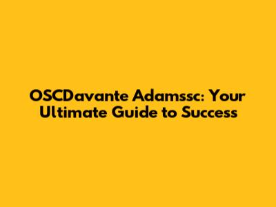 OSCDavante Adamssc: Your Ultimate Guide to Success